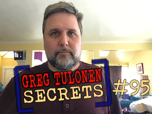 Greg Tulonen Secrets