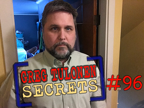 Greg Tulonen Secrets