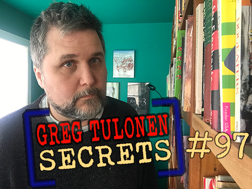 Greg Tulonen Secrets