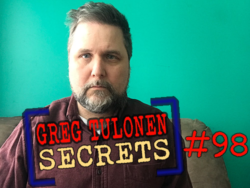 Greg Tulonen Secrets